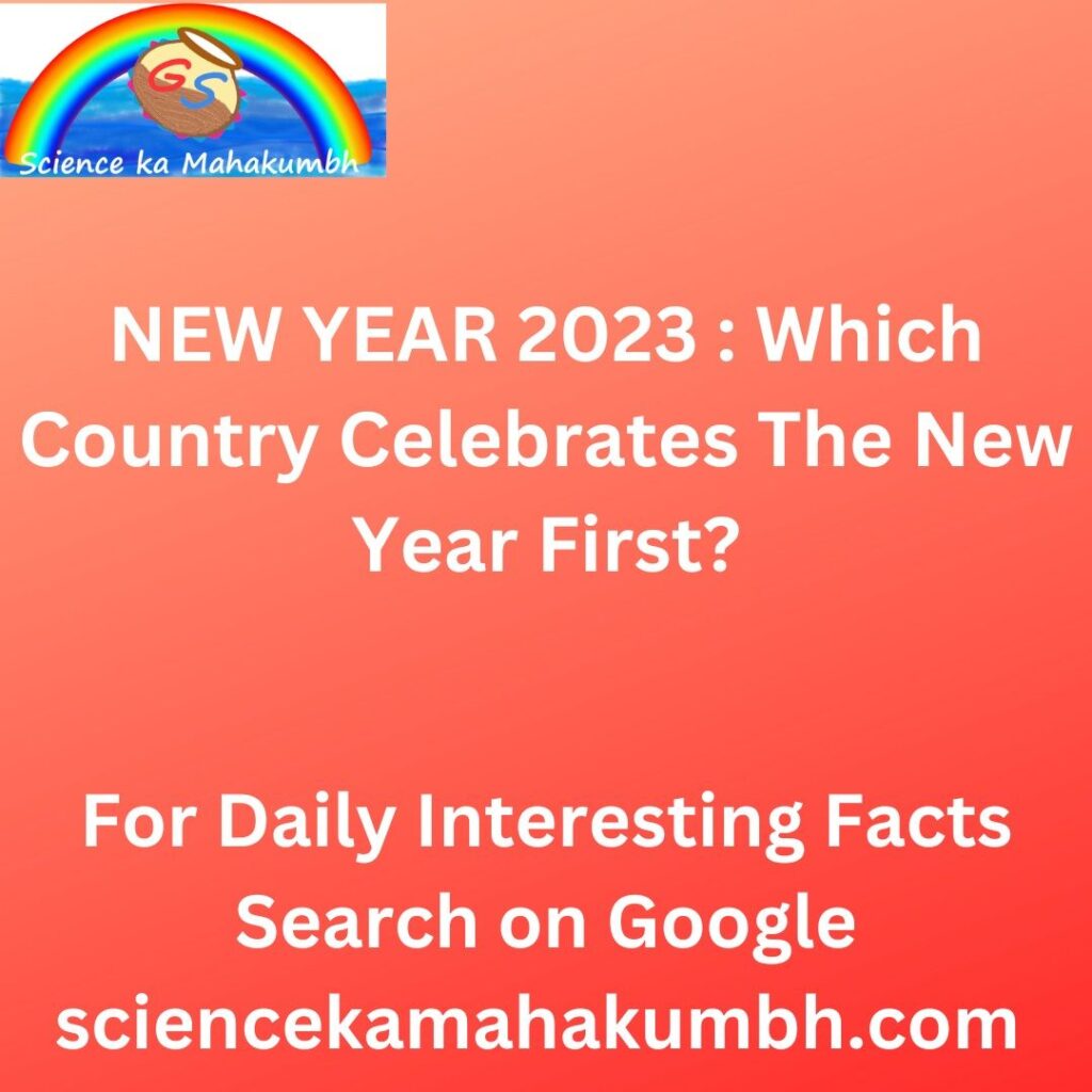 NEW YEAR 2023 : Which Country Celebrates The New Year First?