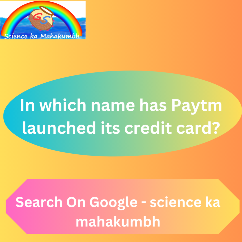 In which name has Paytm launched its credit card?