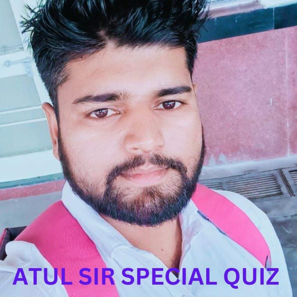 QUIZ NO. 140 ATUL SIR QUIZ GK AND GS QUESTIONS