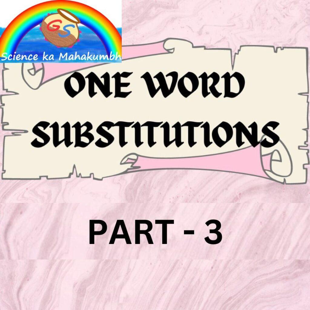 IMPORTANT ONE WORD SUBSTITUTION PART-3