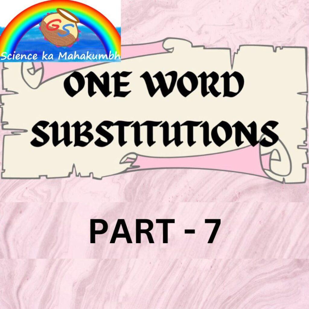 IMPORTANT ONE WORD SUBSTITUTION PART-7