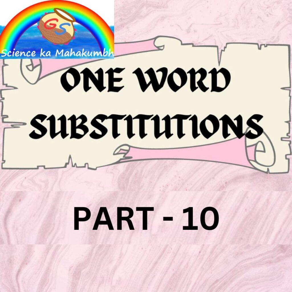IMPORTANT ONE WORD SUBSTITUTION PART-10