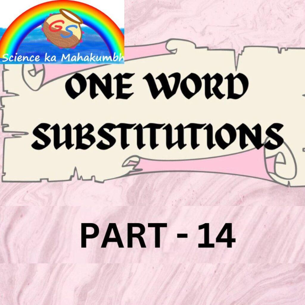 IMPORTANT ONE WORD SUBSTITUTION PART-14