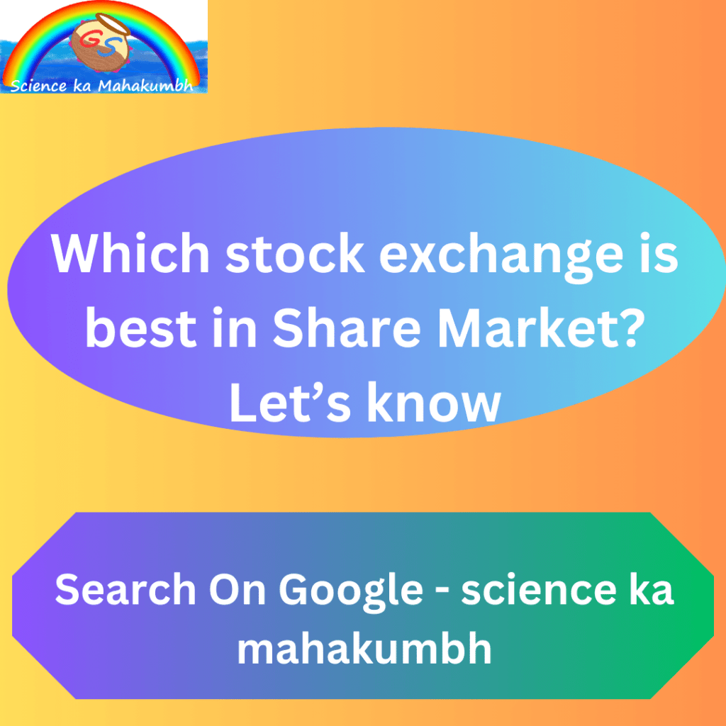 Which stock exchange is best in Share Market?